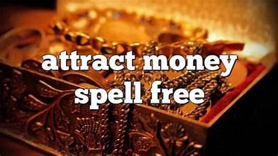 spells to help attract money and financial growth for those people who work hard.